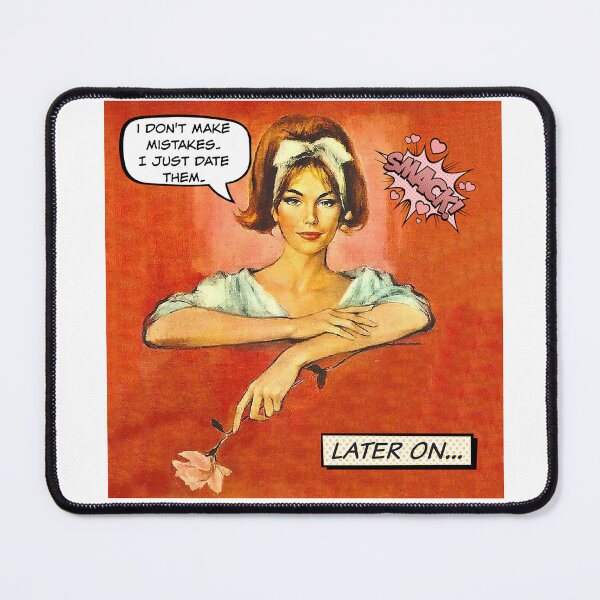 Item preview, I Don't Make Mistakes. I Just Date Them! - Office/Women's Humor designed and sold by SSustainable.