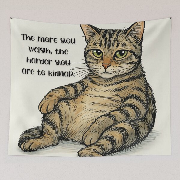 Item preview, Fat Cat Wisdom – Funny Anti-Kidnapping Quote designed and sold by gleefulme.