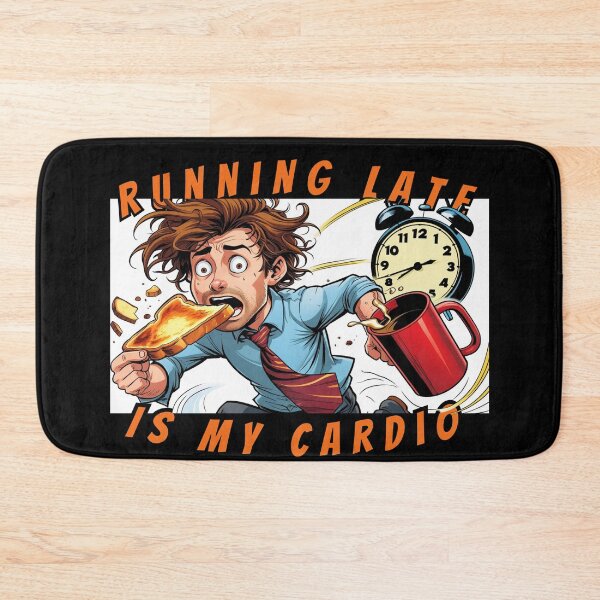 Item preview, Running Late Is My Cardio- funny design  designed and sold by KMWCustomPrints.