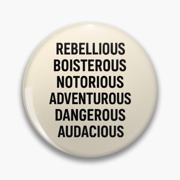 Item preview, REBELLIOUS, BOISTEROUS, NOTORIOUS, ADVENTUROUS, DANGEROUS, AUDACIOUS designed and sold by TheWonkyEaselCo.