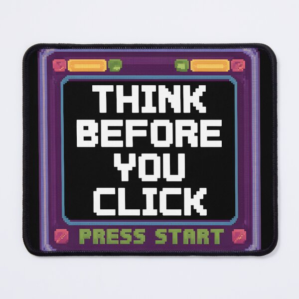 Item preview, Pixel “Think Before You Click” Warning designed and sold by Into The Rabbit Hole.