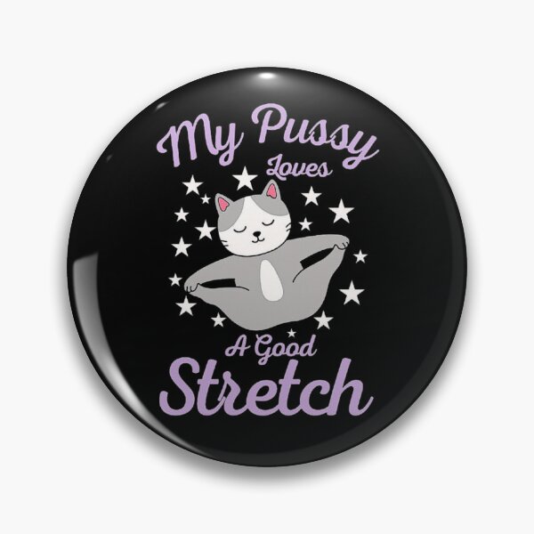 Item preview, My Pussy Loves a Good Stretch Shirt - A Funny Cat Meme designed and sold by love3617.
