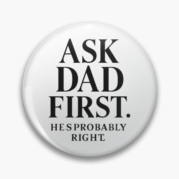 Item preview, Ask Dad First – Classic Serif Quote designed and sold by dessertcruzing.