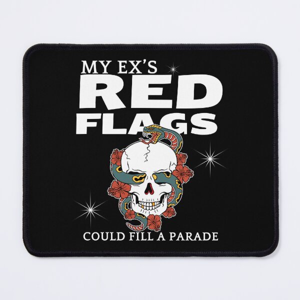 Item preview, My ex red flags designed and sold by Peerless-Prime.