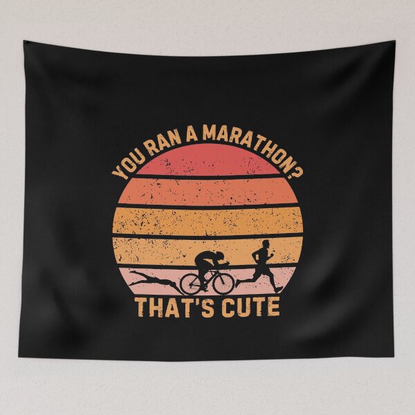 Item preview, Triathlon You Ran A Marathon That's Cute Triathlete designed and sold by StrideSuccess.