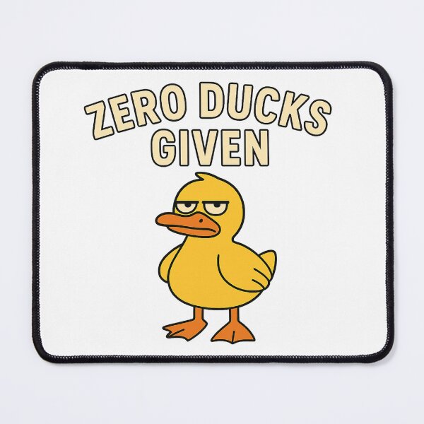 Item preview, Zero Ducks Given – Funny Sarcastic Duck Meme Design designed and sold by Duckish Store.