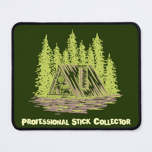 Item preview, Professional Stick Collector Funny Forest Cabin Nature Humor designed and sold by The Sun Brings Light.