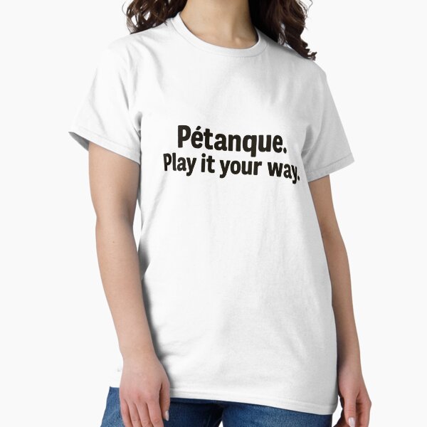 Item preview, Pétanque. Play it your way. designed and sold by BouleDogs.