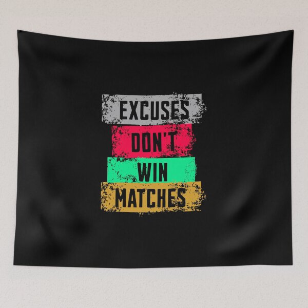 Item preview, Excuses don't win matches designed and sold by VRedBaller.