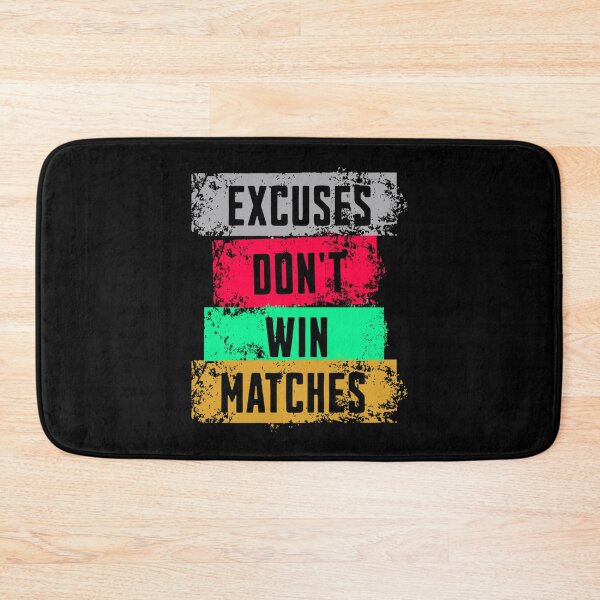 Item preview, Excuses don't win matches designed and sold by VRedBaller.