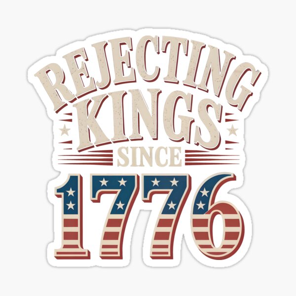 Artikel-Vorschau von Ablehnung von Königen seit 1776, designt und verkauft von GRABAPSHOP.