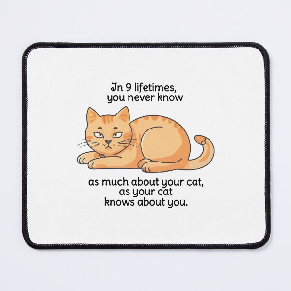 Item preview, 9 lifetimes of your cat- QUOTE MICHEL DE MONTAGNE-Funny cat meme shirt or sticker designed and sold by designkb.