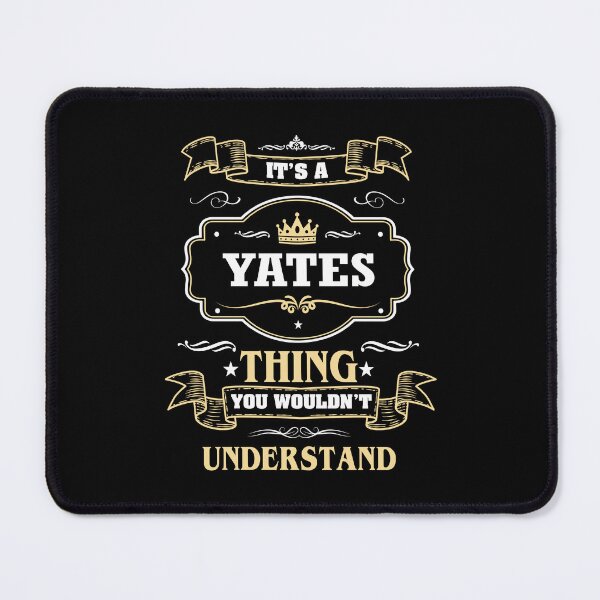 Item preview, It Is A Yates Thing You Wouldn't Understand Yates Name Shirt designed and sold by Opera-Dan.