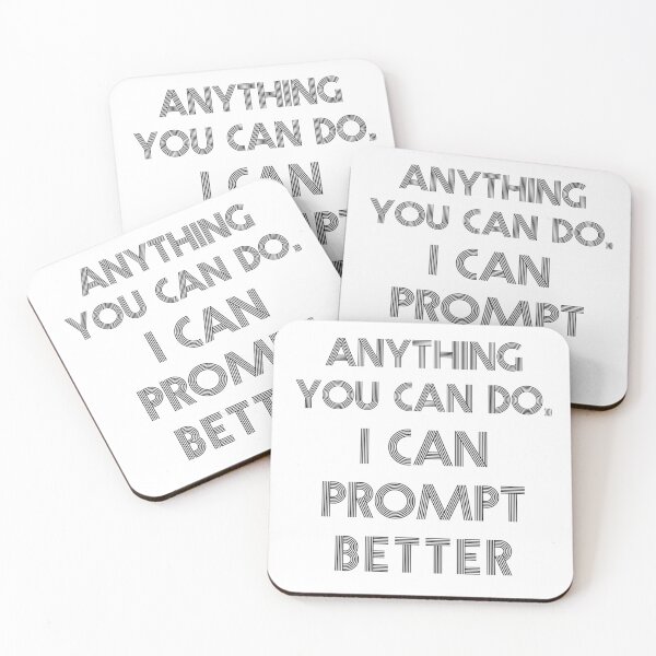 Item preview, Anything you can do, I can prompt better designed and sold by kulaone.