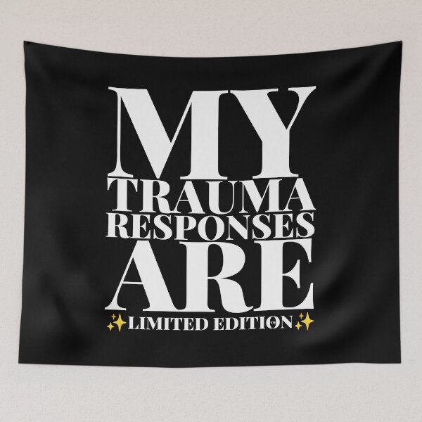 Item preview, MY TRAUMA RESPONSES ARE LIMITED EDITION designed and sold by BrushRushX.