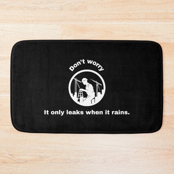 Item preview, Funny Construction Quote – It Only Leaks When It Rains designed and sold by Creastore.