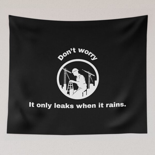 Item preview, Funny Construction Quote – It Only Leaks When It Rains designed and sold by Creastore.