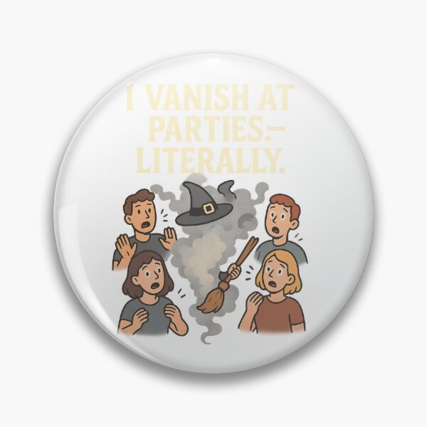 Item preview, I Vanish at Parties – Literally | Funny Witch Design designed and sold by THE STYLE LAB.