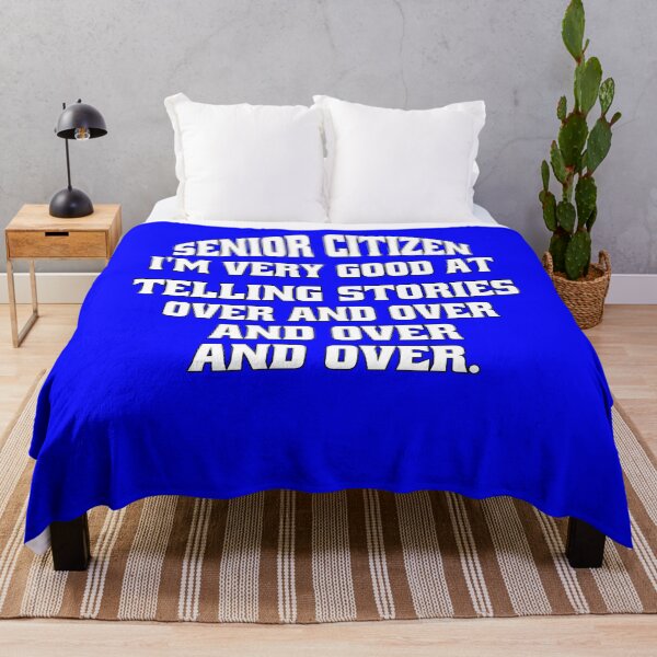 Item preview, Funny Senior Citizen Humor I'm Very Good At Telling Stories Over And Over And Over And Over designed and sold by fantasticdesign.