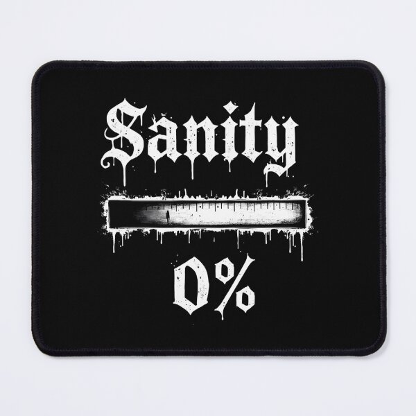 Item preview, Sanity 0% Funny Dark Gothic Horror Design designed and sold by ArtadoraDesignz.