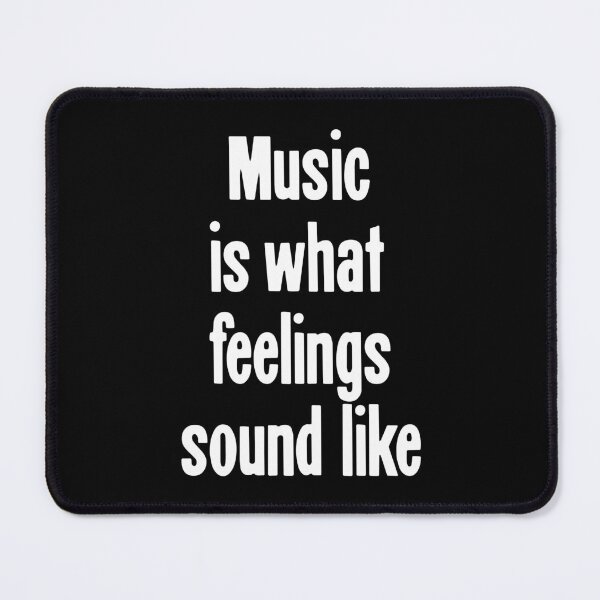 Item preview, Music Is What Feelings Sound Like designed and sold by Good-Looking Corpse.