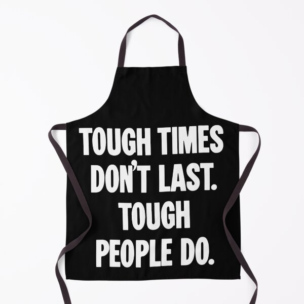 Item preview, Tough Times Don't Last. Tough People Do. designed and sold by Good-Looking Corpse.