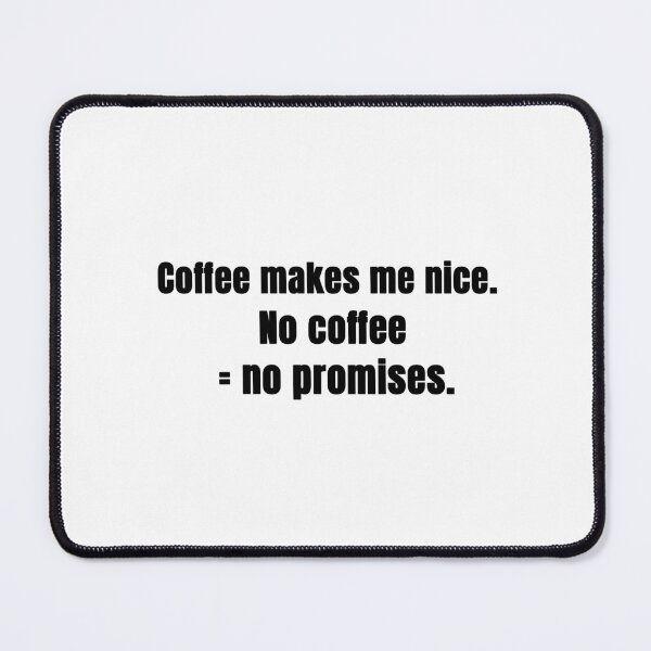 Item preview, No Coffee, No Promises designed and sold by waleedmurad.