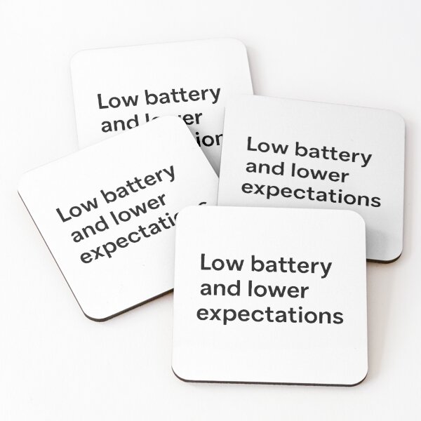 Item preview, "Low Battery and Lower Expectations" Sticker.  designed and sold by Unhinged Adhesive.