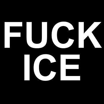 Artwork thumbnail, Fuck ICE Shirt by dgavisuals
