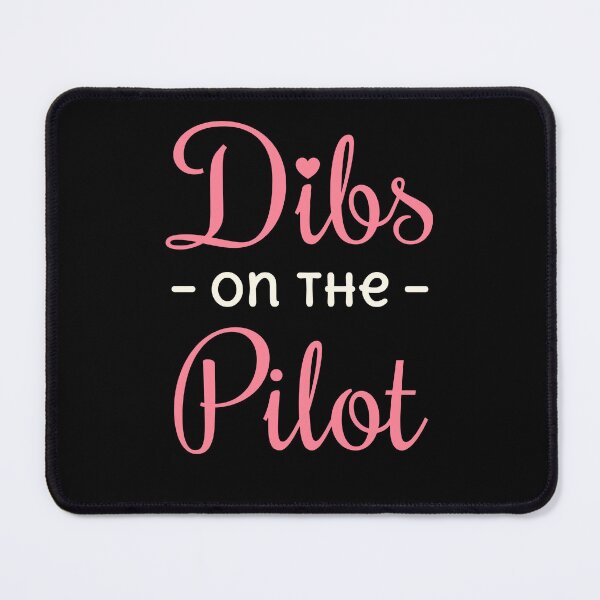 Item preview, Dibs on the Pilot  designed and sold by jaygo.