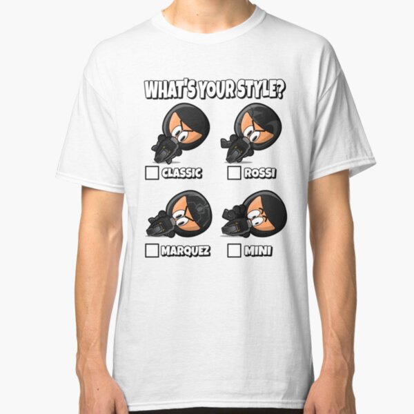 What's your style? Classic T-Shirt