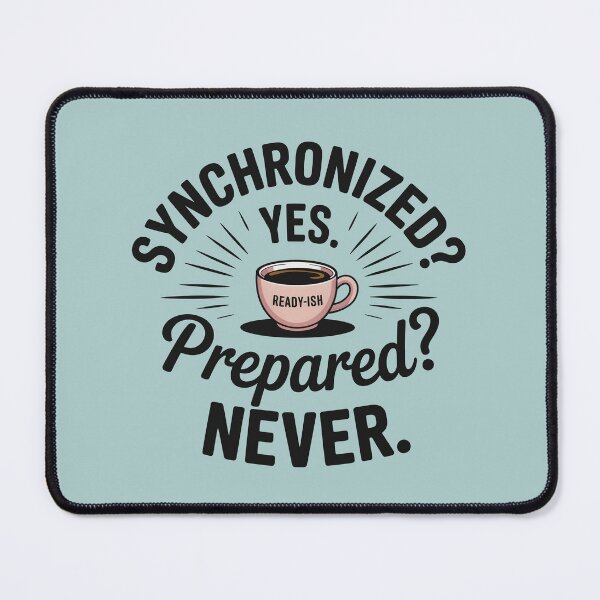 Item preview, Synchronized? Yes. Prepared? Never. designed and sold by CrypticHMystic.