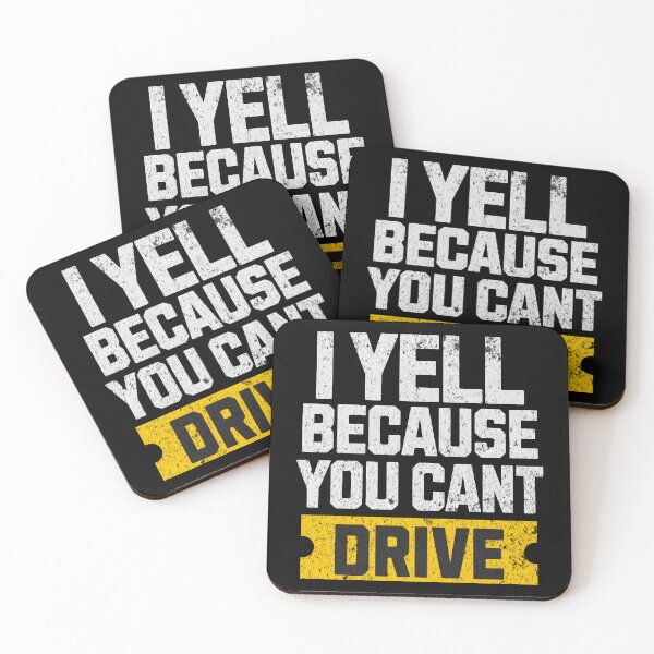 Item preview, I Yell Because You Cant Drive Funny Sarcastic Humor Racing Driver designed and sold by CarantinedChaos.
