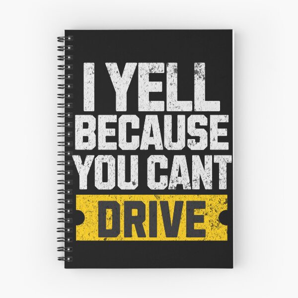 Item preview, I Yell Because You Cant Drive Funny Sarcastic Humor Racing Driver designed and sold by CarantinedChaos.