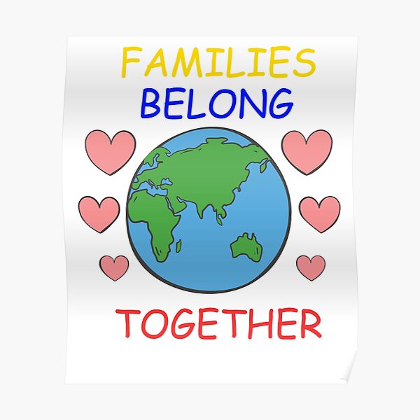 Families Belong Together Shirt Poster