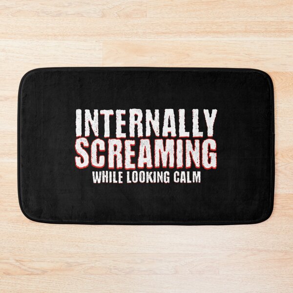 Item preview, Internally Screaming While Looking Calm Funny Sarcastic Humor designed and sold by CarantinedChaos.