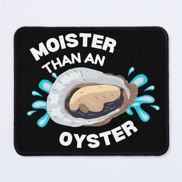 Item preview, Moister than an Oyster designed and sold by Rsagur12.