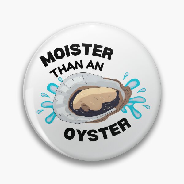 Item preview, Moister than an Oyster designed and sold by Rsagur12.