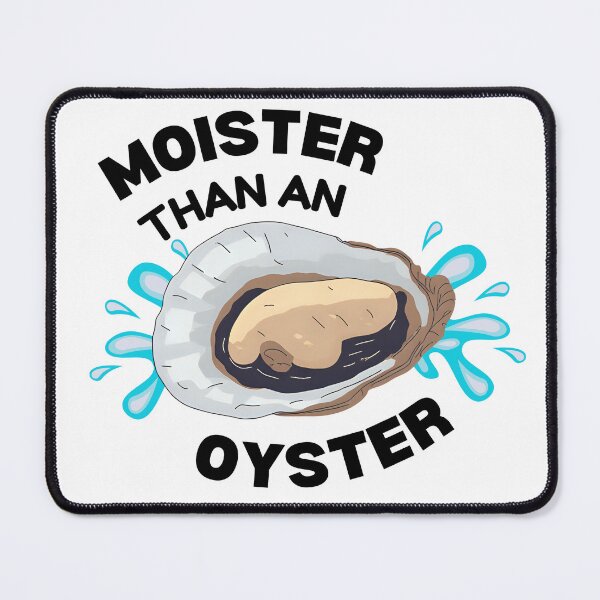 Item preview, Moister than an Oyster designed and sold by Rsagur12.