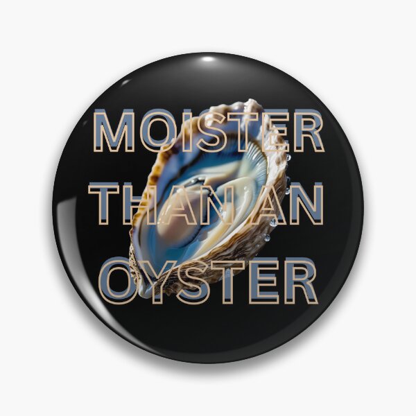 Item preview, Moister than an Oyster designed and sold by Rsagur12.