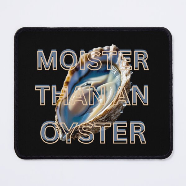 Item preview, Moister than an Oyster designed and sold by Rsagur12.