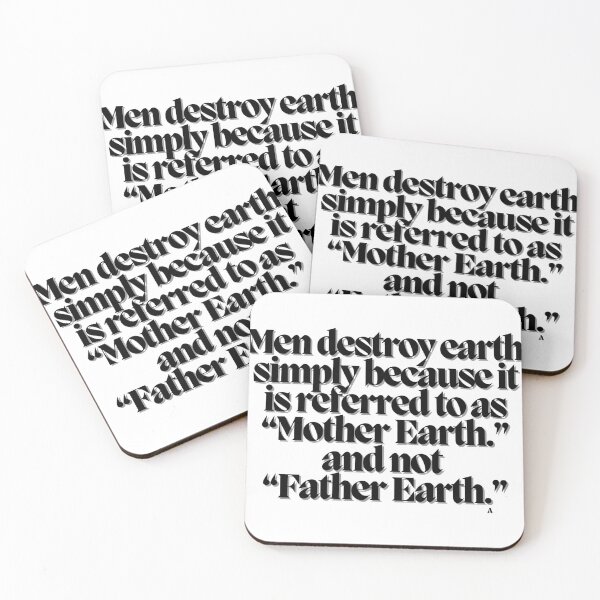 Item preview, Men destroy earth simply because it is referred to as “Mother Earth.” and not “Father Earth.” designed and sold by Finds.