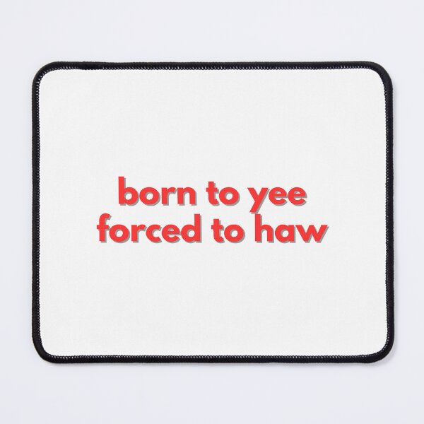 Item preview, born to yee forced to haw red designed and sold by GoodJobLola.