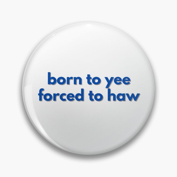 Item preview, born to yee forced to haw blue designed and sold by GoodJobLola.