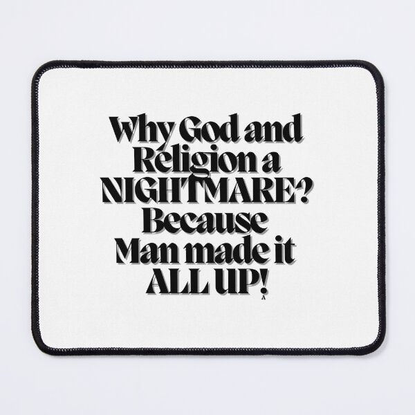 Item preview, Why God and Religion a NIGHTMARE Because Man made it ALL UP! designed and sold by Finds.