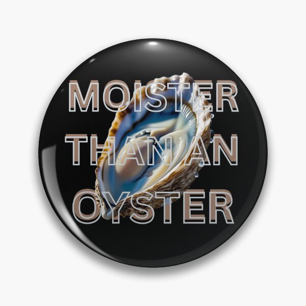 Item preview, Moister than an Oyster designed and sold by Rsagur12.