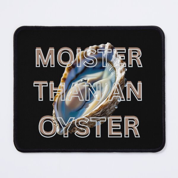 Item preview, Moister than an Oyster designed and sold by Rsagur12.