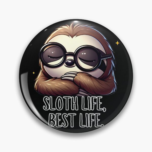 Item preview, Sloth Life, Best Life - Embrace the Chill Vibes -  Funny Sloth Quote Cute Animal Kawaii Desi designed and sold by Dantin.