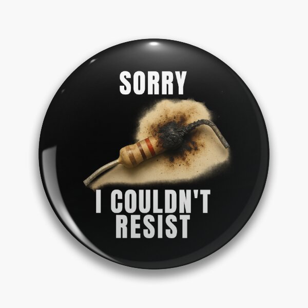 Item preview, Sorry I Couldn't Resist Electronic / Ham Radio Humor designed and sold by timeformoretime.