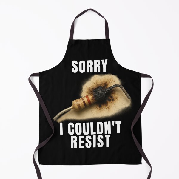 Item preview, Sorry I Couldn't Resist Electronic / Ham Radio Humor designed and sold by timeformoretime.